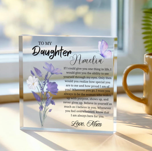 To My Daughter Personalized Thick Acrylic Plaque – Gift from dad – view 2