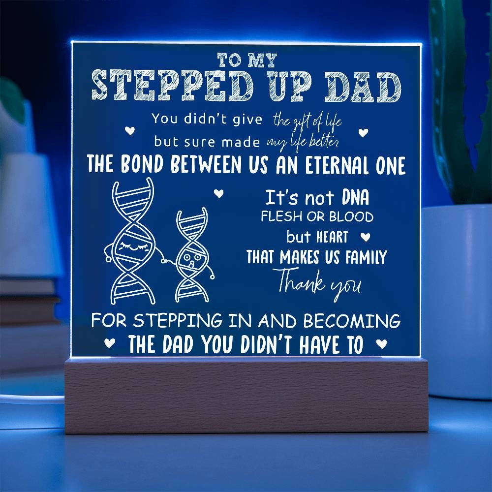 To my Stepped up Dad, Personalized Stepdad Acrylic Plaque Gift - Best Bonus Dad Father's Day, Birthday, Step Father Appreciation gift