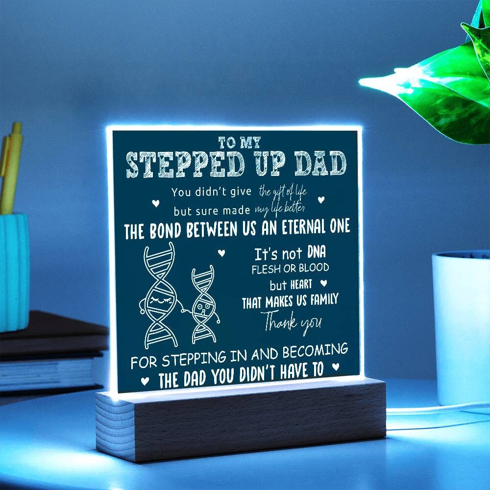 To my Stepped up Dad, Personalized Stepdad Acrylic Plaque Gift - Best Bonus Dad Father's Day, Birthday, Step Father Appreciation gift