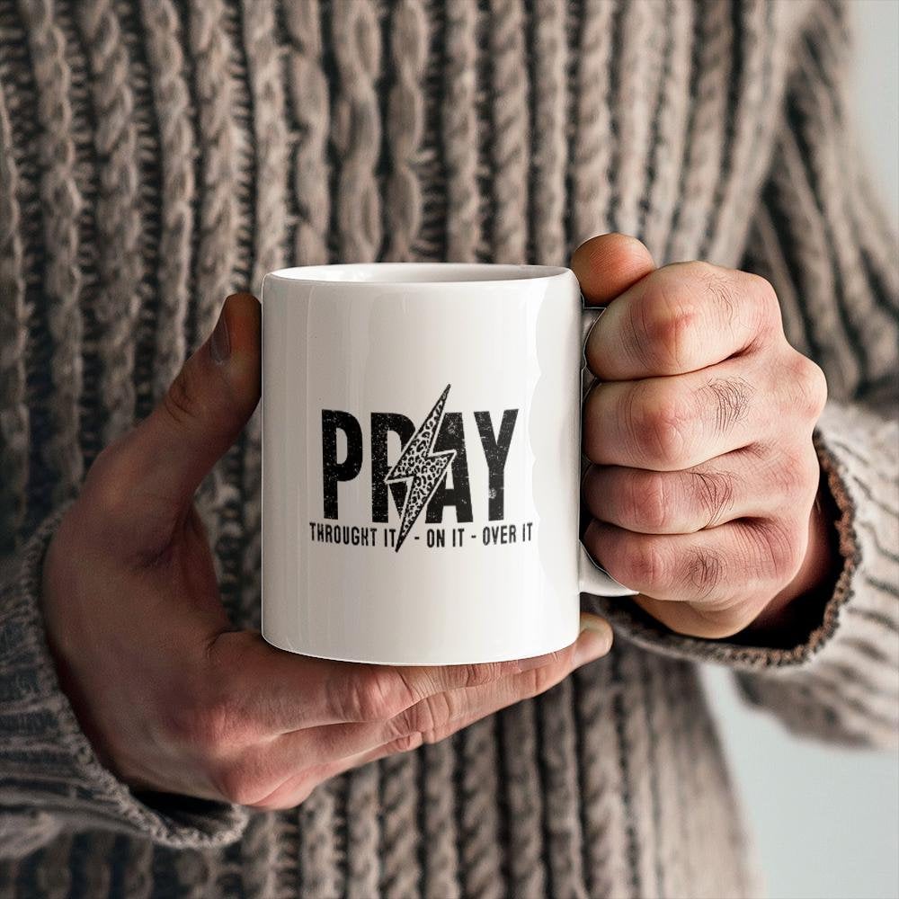 Pray Through It White ceramic Mug – Religious Gift