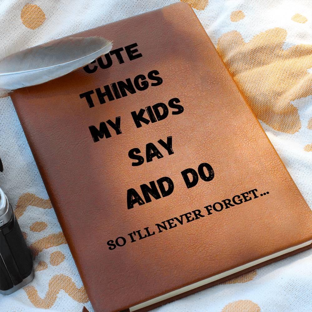 Cute Things My kids Say and Do Keepsake leather Journal for mom – view 7