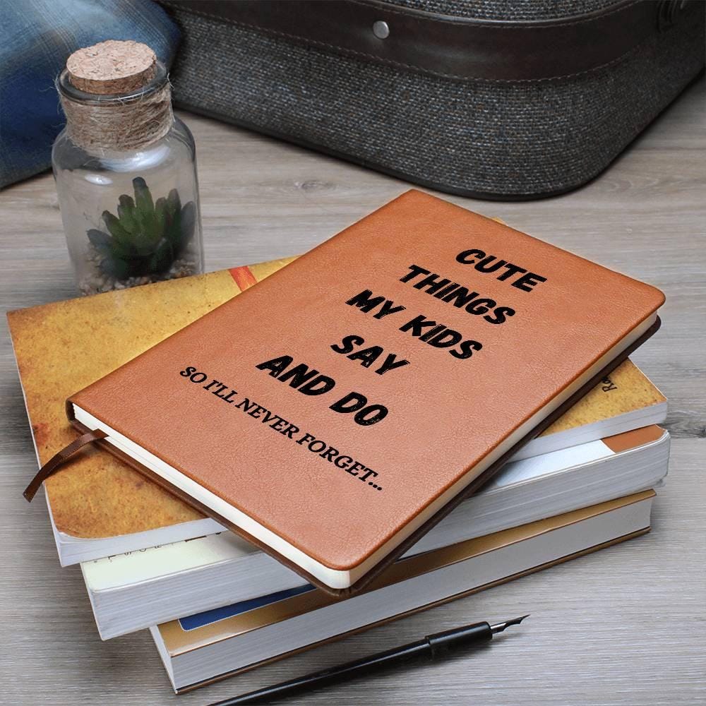 Cute Things My kids Say and Do Keepsake leather Journal for mom – view 3