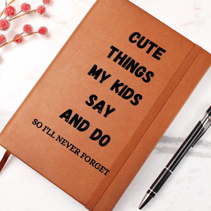 Cute Things My kids Say and Do Keepsake leather Journal for mom – view 8