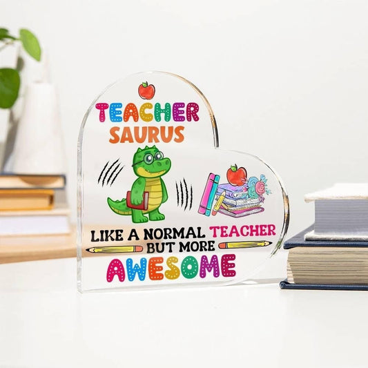 Teacher Saurus Heart Acrylic Plaque – Cute Teacher Gift