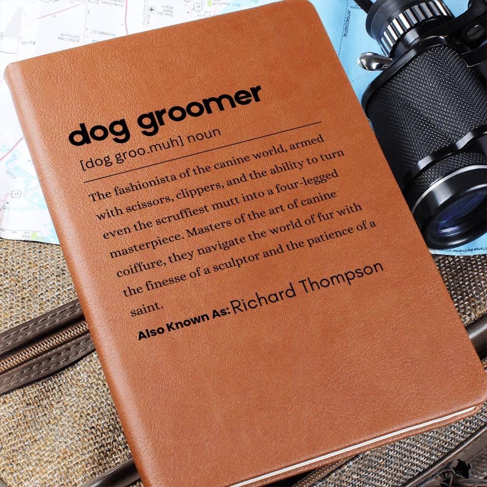 Dog Groomer Definition Journal – Gift for Dog Groomer