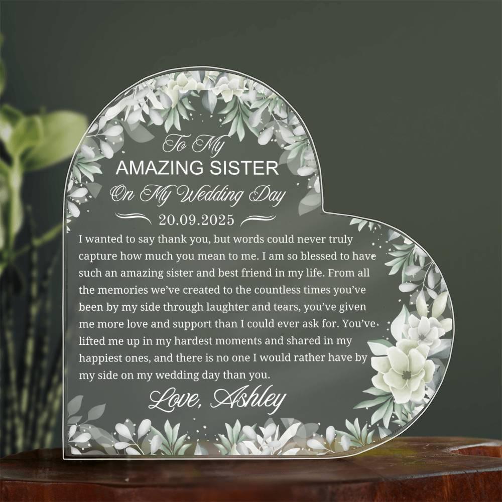 To My Sister on My Wedding Day Personalized Heart Acrylic Plaque